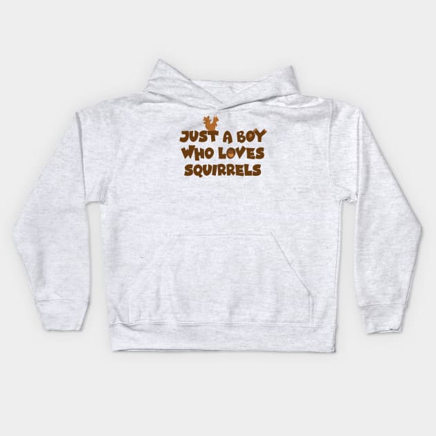 Cute Design for Squirrels Lovers, Just A Boy Who Loves Squirrels, Squirrels boy Kids Hoodie by Allesbouad